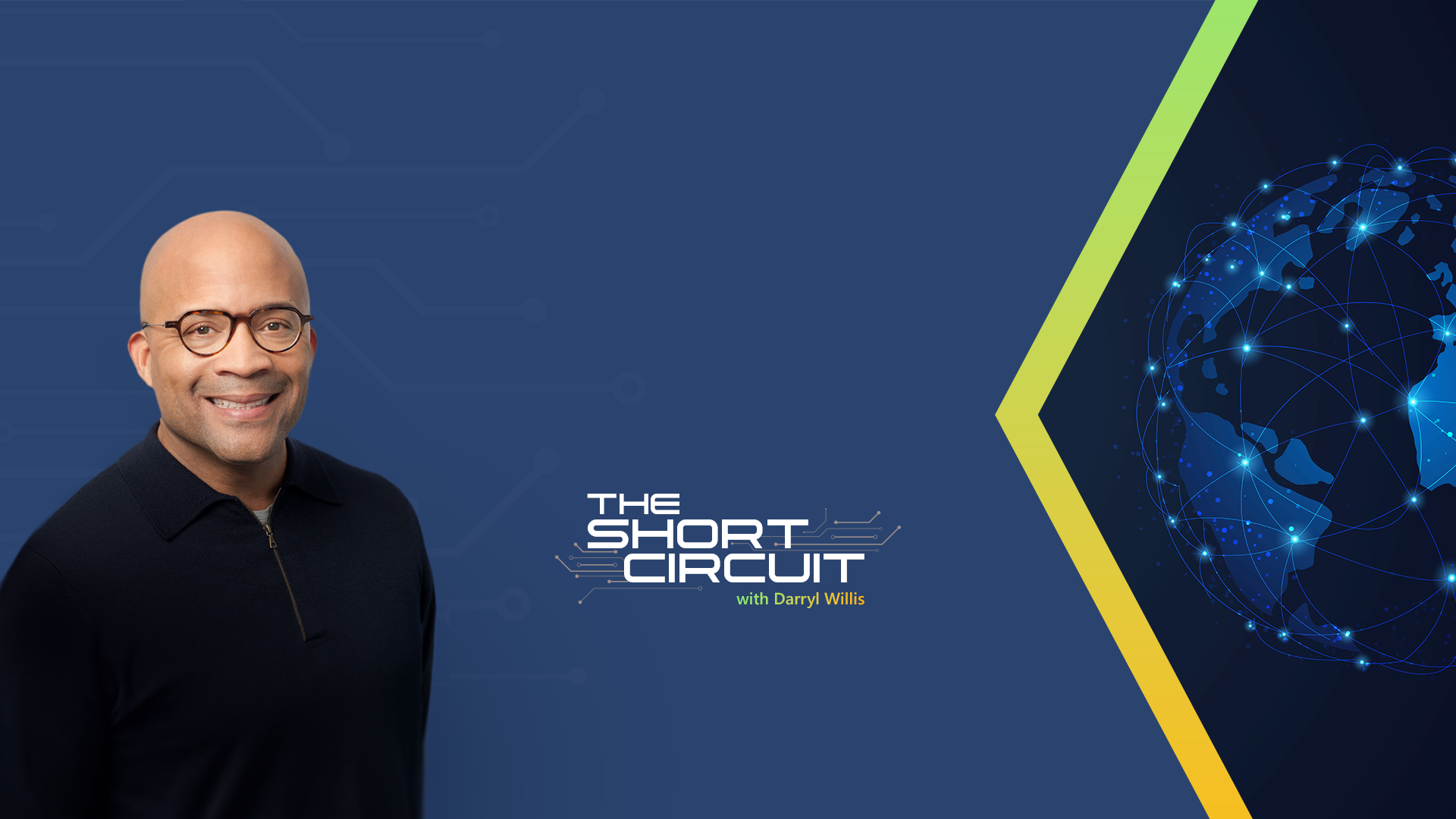 TheShortCircuit-with-Darryl-Willis podcast - blue banner with image of Darryl Willis